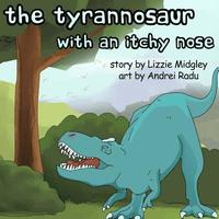 bokomslag The tyrannosaur with an itchy nose