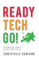 bokomslag Ready, Tech, Go!: The Definitive Guide to Exporting Australian Technology to Europe