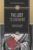 bokomslag The Lost Testament: What Christians Don't Know About Jesus