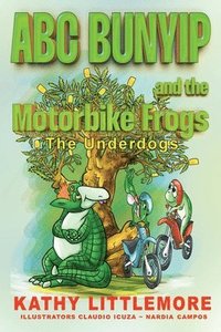 bokomslag ABC Bunyip and the Motorbike Frogs: The Underdogs