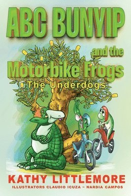 bokomslag ABC Bunyip and the Motorbike Frogs: The Underdogs