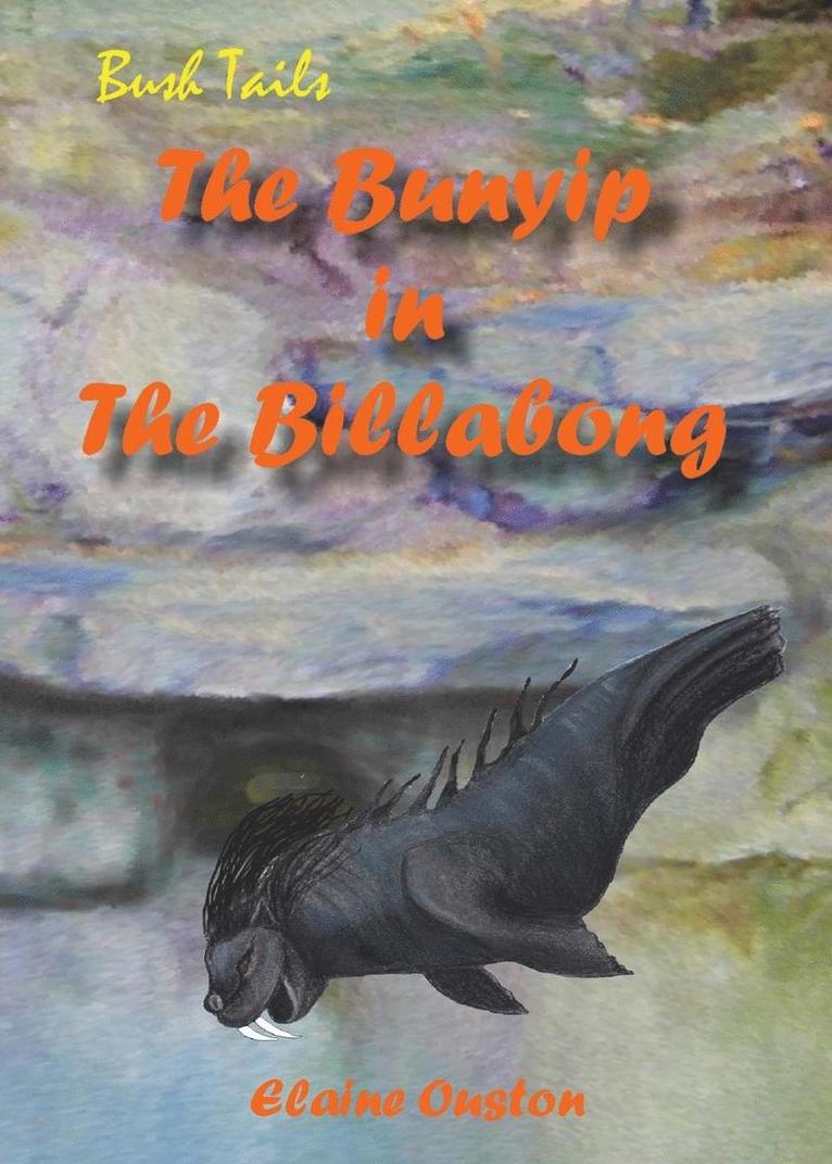 Elaine J. Ouston, Elaine J Ouston - The Bunyip in The Billabong, Häftad