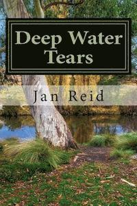 Jan Reid - Deep Water Tears: Book 1 The Dreaming Series, Häftad