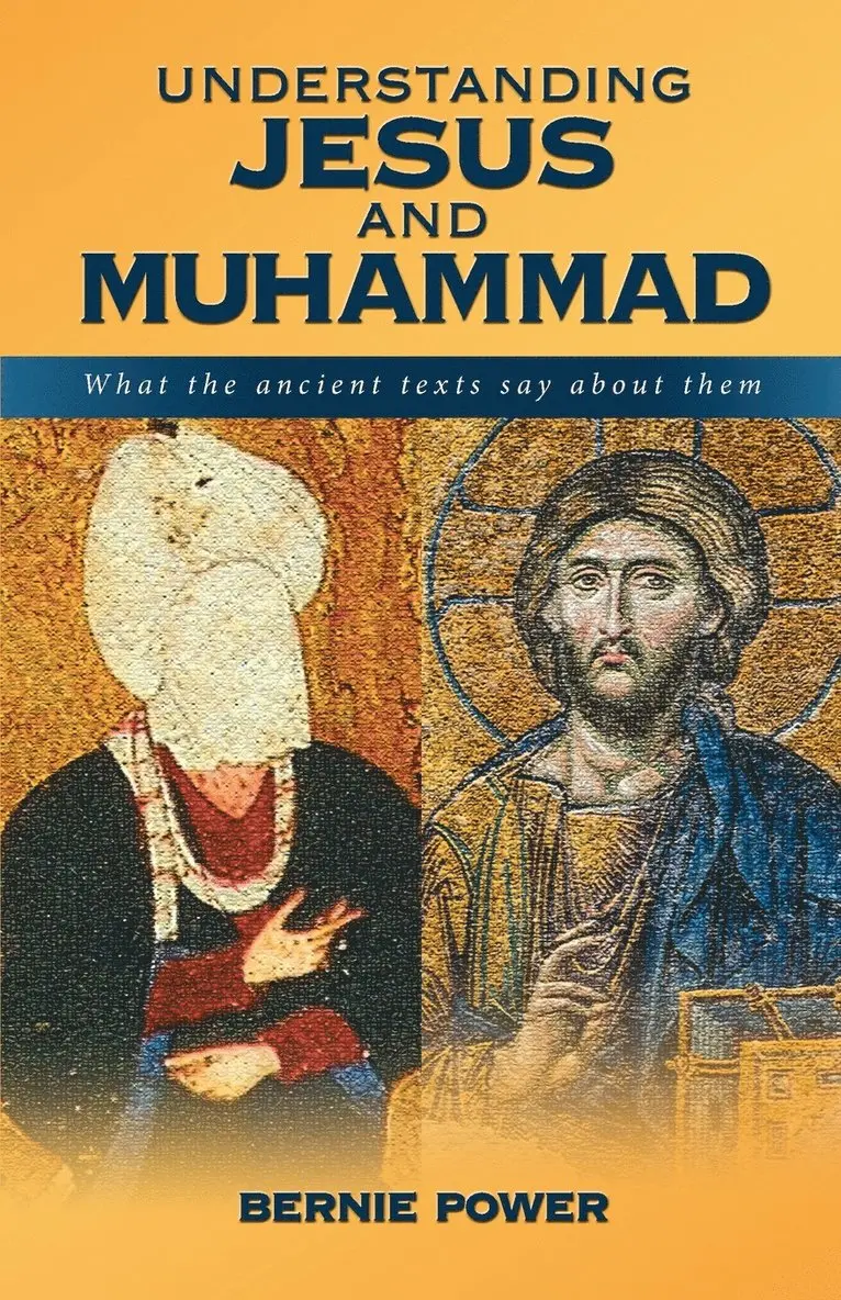Bernie Power - Understanding Jesus and Muhammad: What the Ancient Texts Say about Them, Häftad. Tillgänglighet: Lägg i varukorg