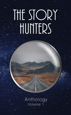 Story Hunters Anthology: Volume 1