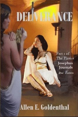 Allen E. Goldenthal - Deliverance: Part 1 of the Flavius Josephus Journals, Häftad