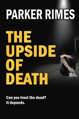 The Upside of Death: How far do you trust a dead man? 1