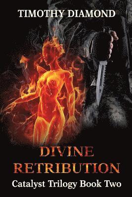 Timothy Diamond - Divine Retribution: Catalyst Trilogy Book 2, Häftad