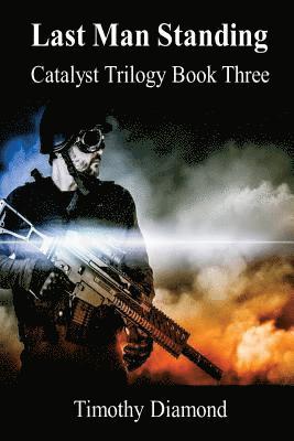 Timothy Diamond - Last Man Standing: Catalyst Trilogy Book 3, Häftad