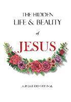 bokomslag The hidden life and beauty of Jesus