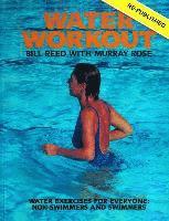 Murray Rose, Bill Reed - Water Workout: Water Exercises for Everyone: Swimmers and Non-swimmers, Häftad