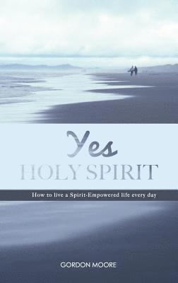 Gordon Moore - Yes Holy Spirit, Häftad