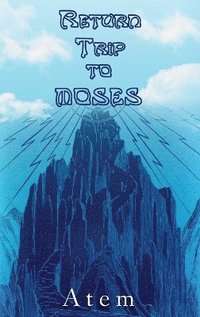 bokomslag Return Trip to Moses