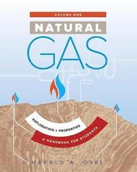 bokomslag Natural Gas: Exploration and Properties: A Handbook for Students of the Natural Gas Industry