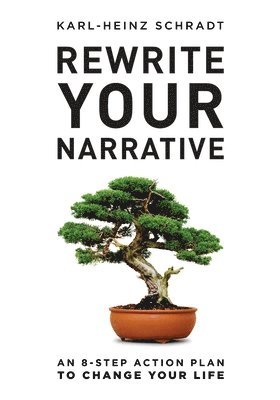 Karl-Heinz Schradt - Rewrite Your Narrative, Häftad