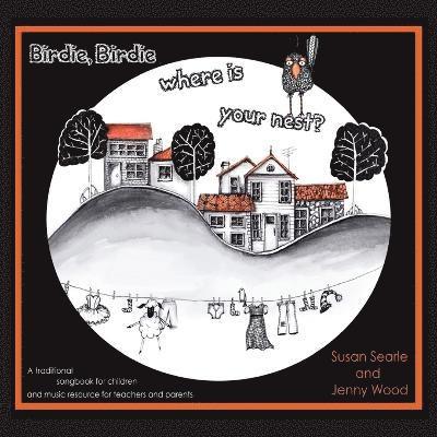 Susan D Searle, Susan D. Searle - Birdie, Birdie where is your nest?, Häftad