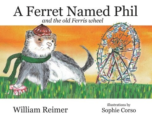 A Ferret Named Phil and the Old Ferris Wheel 1