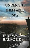 Jeremy Balfour - Under the Ineffable Sky: Romances from the Future Earth, Häftad