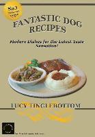 bokomslag Fantastic Dog Recipes: Modern Dishes for the Latest Taste Sensation