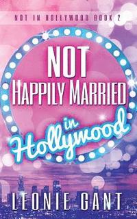 bokomslag Not Happily Married in Hollywood
