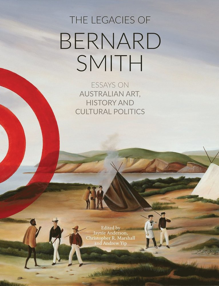 The Legacies of Bernard Smith 1