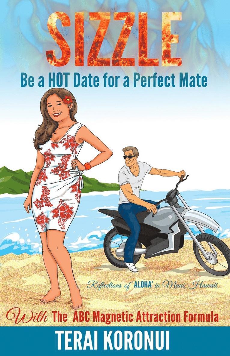 SIZZLE Be a HOT Date for a Perfect Mate 1