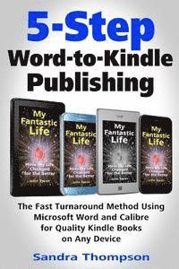bokomslag 5-Step Word-to-Kindle Publishing: The Fast Turnaround Method Using Microsoft Word and Calibre for Quality Kindle Books on Any Device