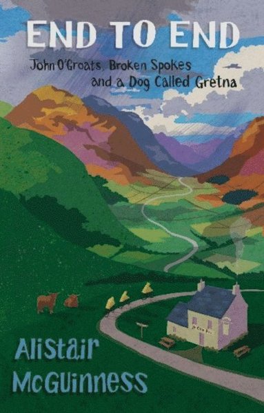 bokomslag End to End: John O'Groats, Broken Spokes and a Dog called Gretna