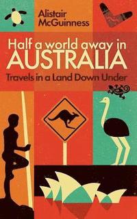 bokomslag Half a World Away in Australia