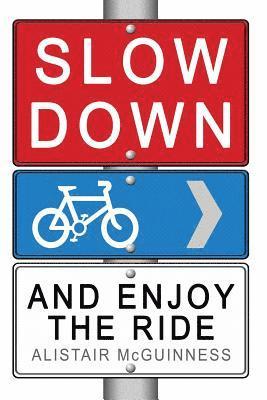 Slow Down and Enjoy the Ride 1