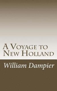 William Dampier, Bernard G. Mortimer - A Voyage to New Holland, Häftad