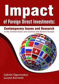 bokomslag Impact of Foreign Direct Investments: Contemporary Issues and Research in the United States and Central and Eastern Europe