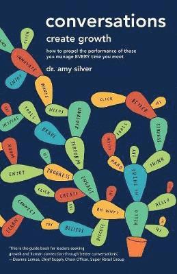 Dr Amy Silver - Conversations Create Growth, Häftad