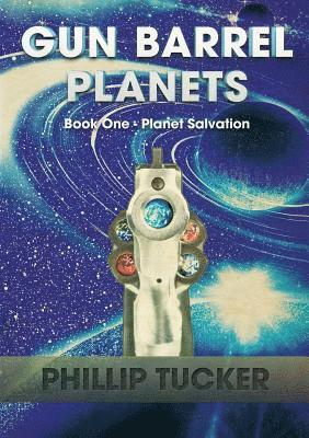 Gun Barrel Planets - Planet Salvation (Book 1)