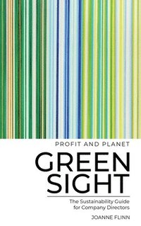 bokomslag Greensight, the Sustainability Guide for Company Directors
