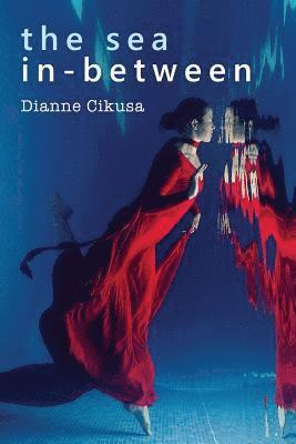 Dianne Cikusa - Sea In-Between, Häftad