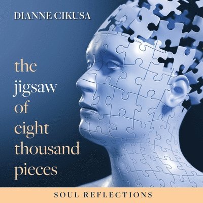Dianne Cikusa - Jigsaw of Eight Thousand Pieces, Häftad