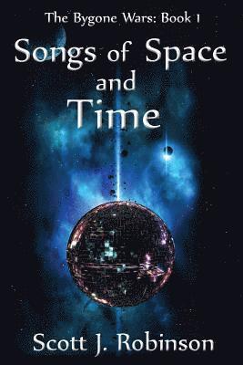 Songs of Space and Time 1