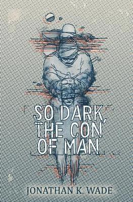 So Dark, the Con of Man 1