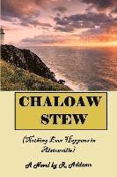 Chaloaw Stew: (Nothing Ever Happens In Alstonville) 1