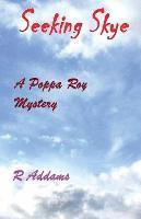 Seeking Skye: A Poppa Roy Mystery 1