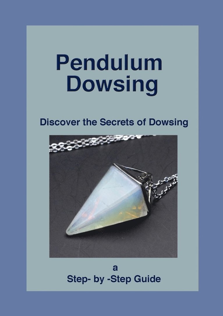 Pendulum Dowsing 1