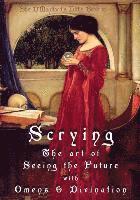 Scrying: The Art of Seeing the Future with Omens & Divination 1