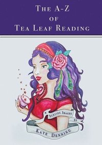 bokomslag The A-Z of Tea Leaf Reading