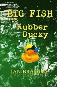 Ian Bradley, Anne Lucas - Big Fish to Rubber Ducky, Häftad