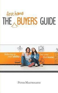 Peter Mastroianni - The First Home Buyers Guide, Häftad