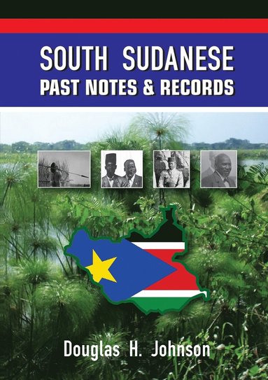 Douglas H Johnson - South Sudanese Past Notes & Records, Häftad