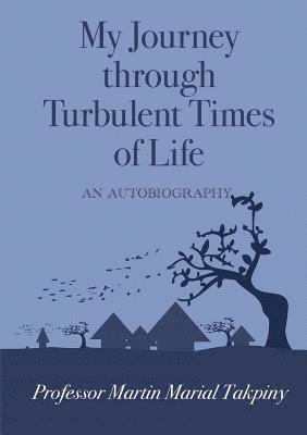 bokomslag My Journey Through Turbulent Times of Life