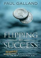 Flipping for Success: Rewiring Business Strategy to the New Consumer Age 1