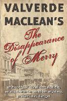 bokomslag The Disappearance of Merry: An historic Australian goldfield, an old romance, an older mystery, present day danger